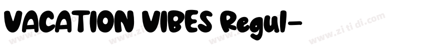 VACATION VIBES Regul字体转换 VACATION VIBES Regul字体转换